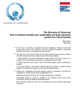 The economy of tomorrow - how to produce socially just, sustainable and green dynamic growth for a good society